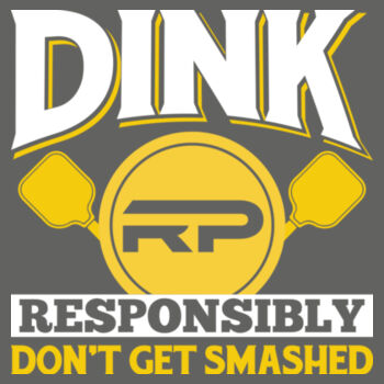 Dink Responsibly Performance Tee Design