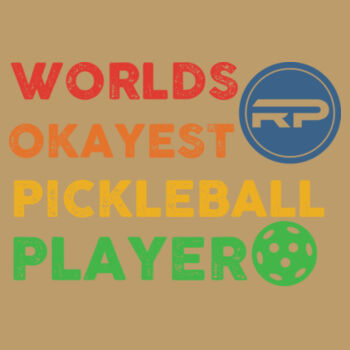 Worlds Okayest Pickleball Player Performance Tee Design